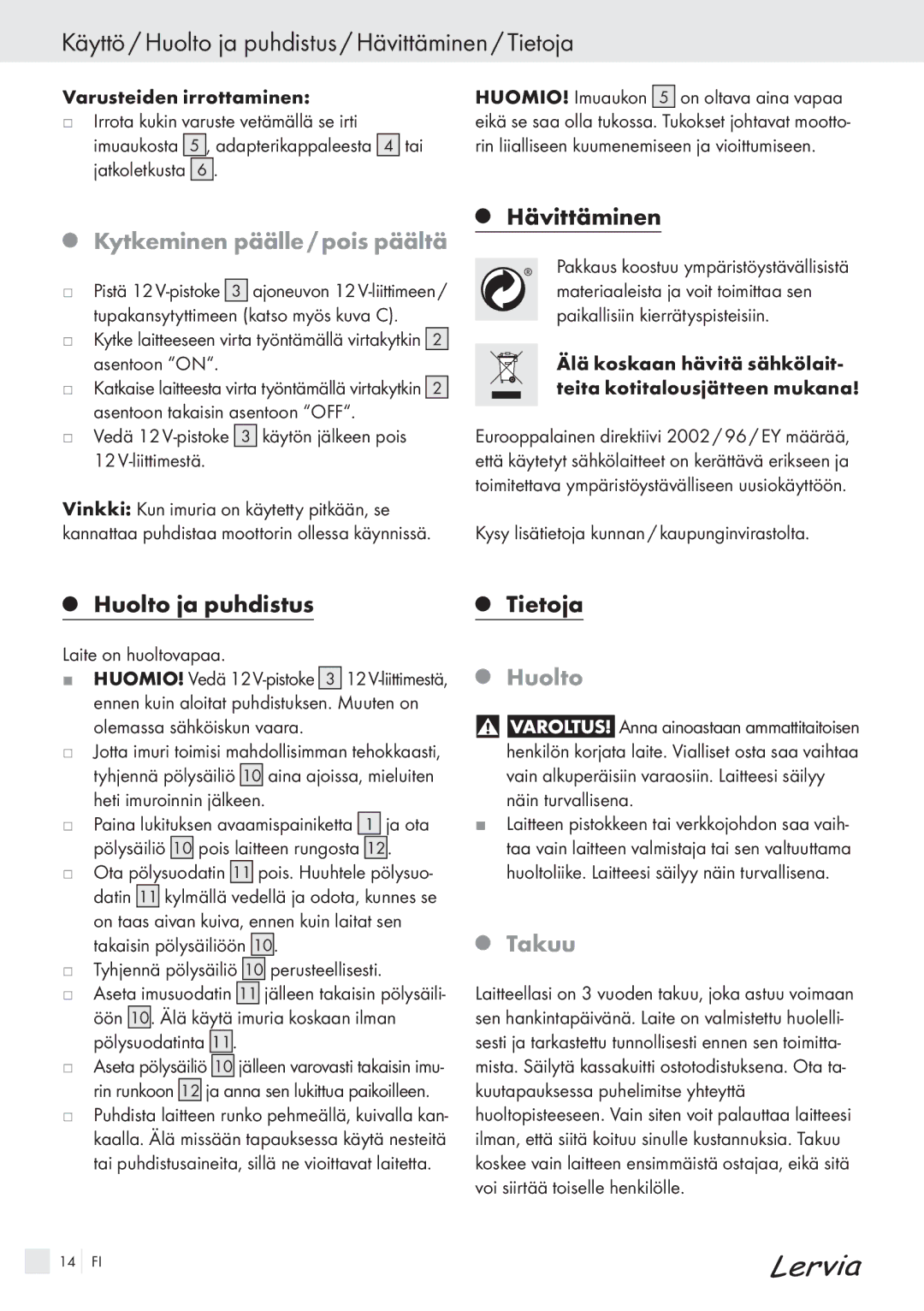 Kompernass KH 4425 manual Käyttö / Huolto ja puhdistus / Hävittäminen / Tietoja, Kytkeminen päälle / pois päältä, Takuu 